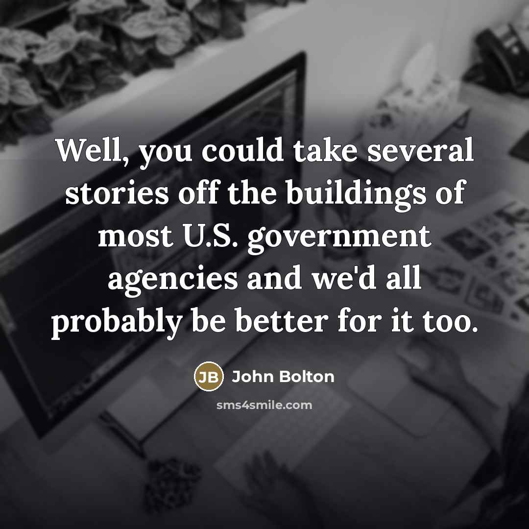“Well, you could take several stories off the buildings of…” quote by John Bolton