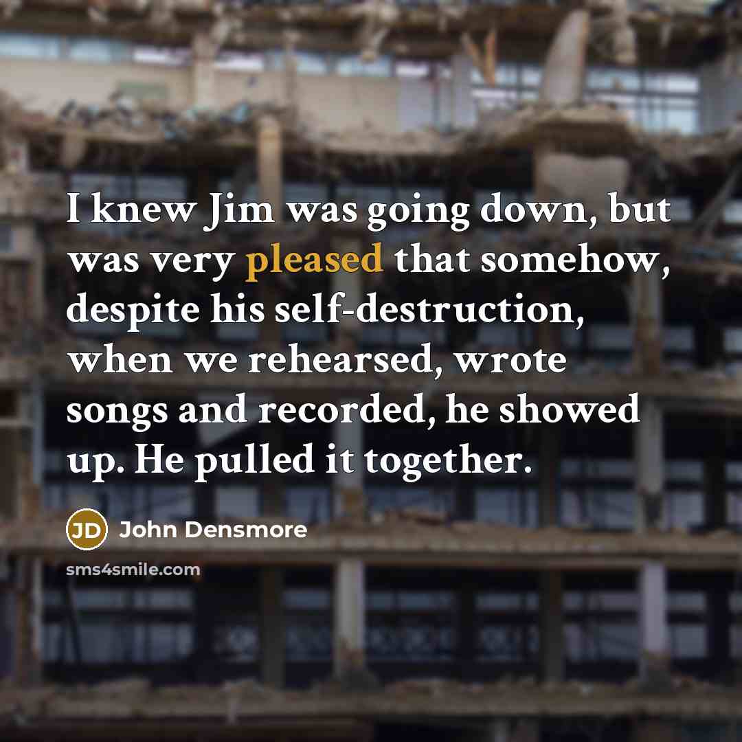 “I knew Jim was going down, but was very pleased…” quote by John Densmore