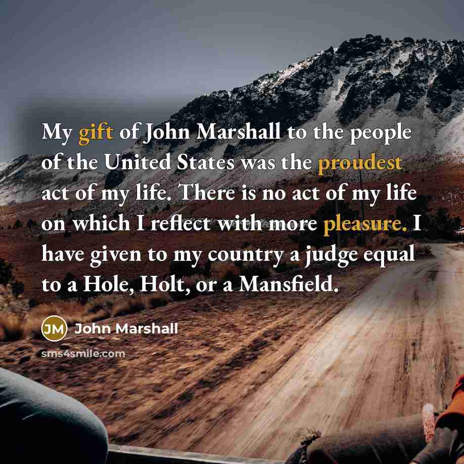 “My gift of John Marshall to the people of the…” quote by John Marshall