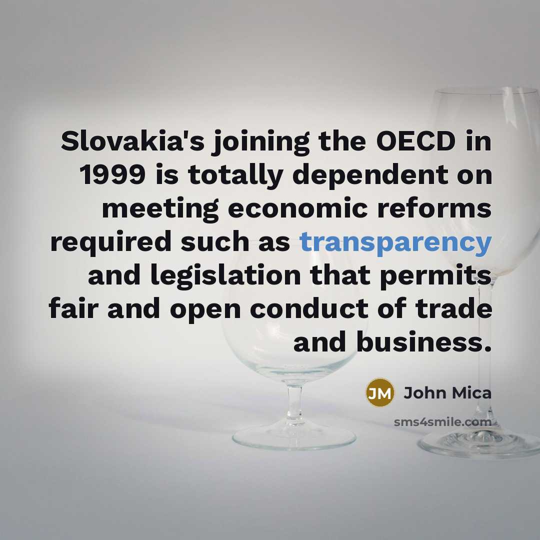 “Slovakia's joining the OECD in 1999 is totally dependent on…” quote by John Mica