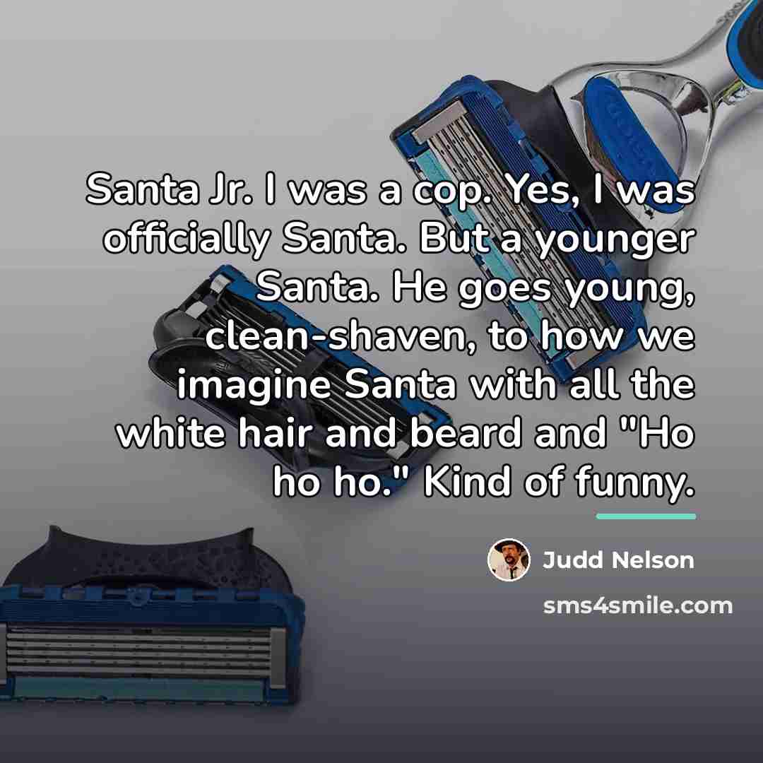 “Santa Jr. I was a cop. Yes, I was officially…” quote by Judd Nelson