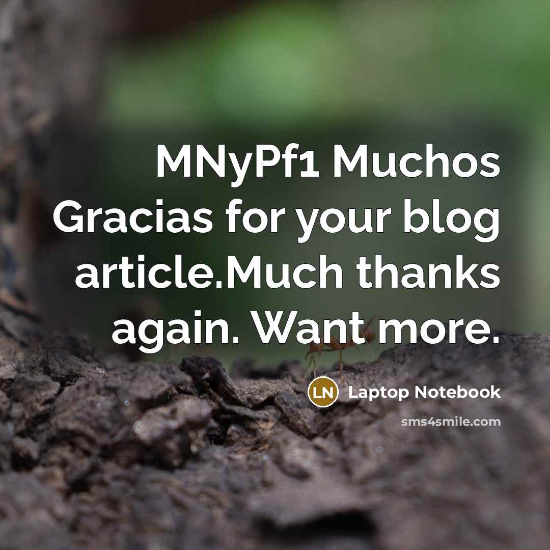 “MNyPf1 Muchos Gracias for your blog article.Much thanks again. Want more.” quote by Laptop Notebook