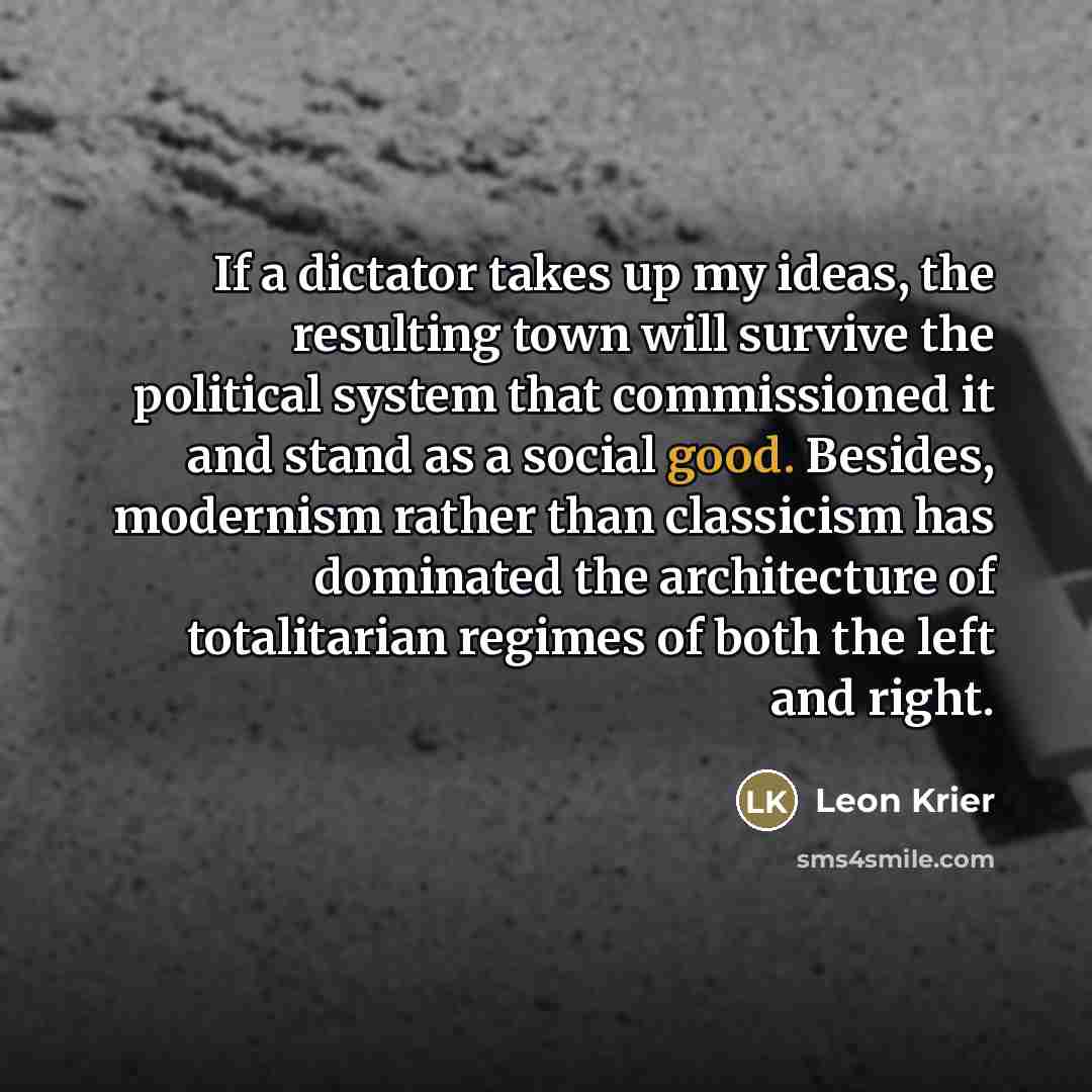 “If a dictator takes up my ideas, the resulting town…” quote by Leon Krier