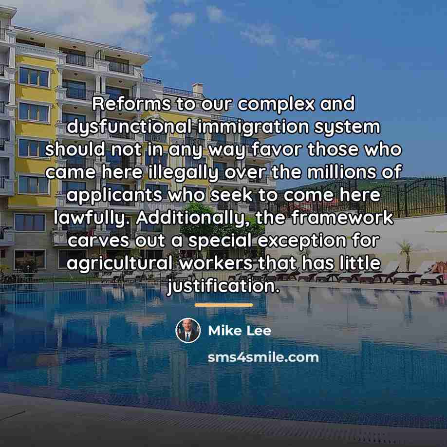 “Reforms to our complex and dysfunctional immigration system should not…” quote by Mike Lee