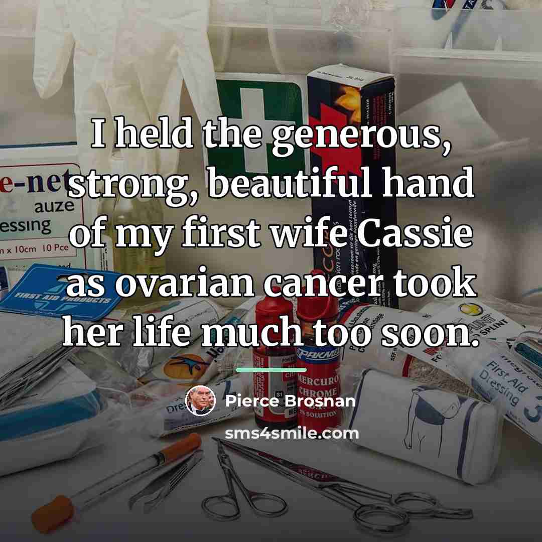 “I held the generous, strong, beautiful hand of my first…” quote by Pierce Brosnan