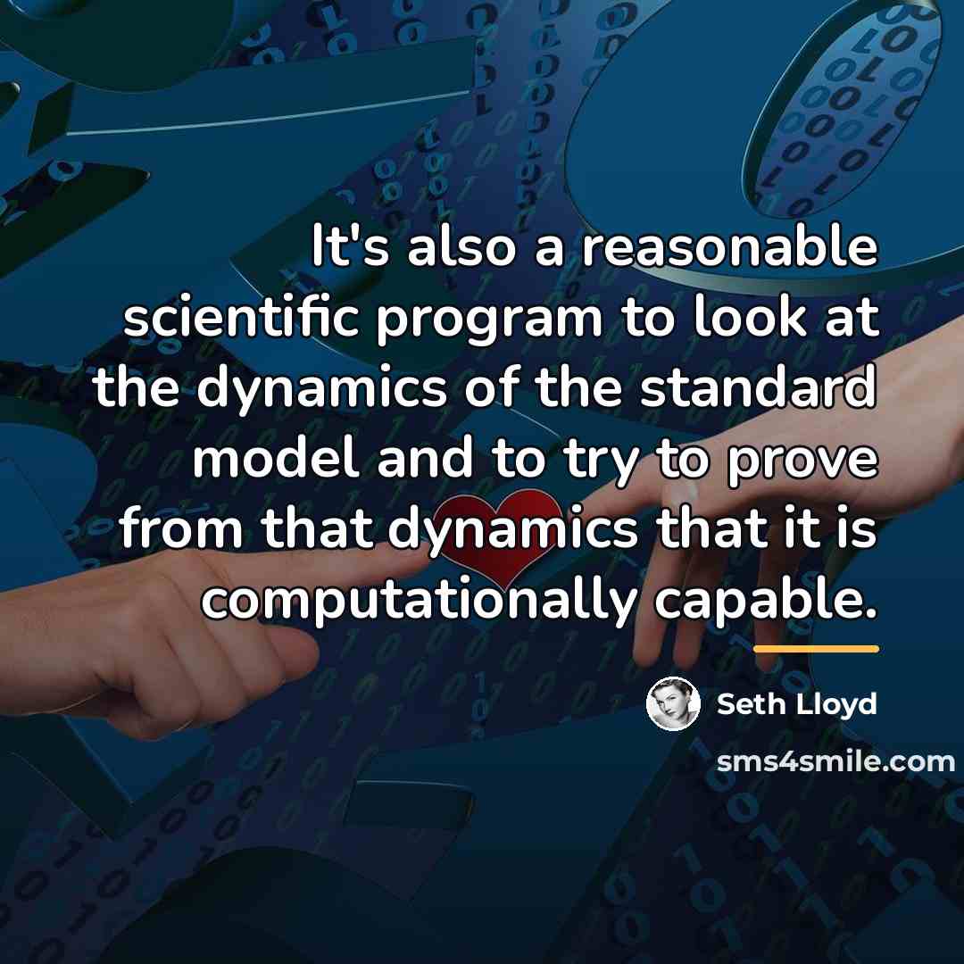 “It's also a reasonable scientific program to look at the…” quote by Seth Lloyd