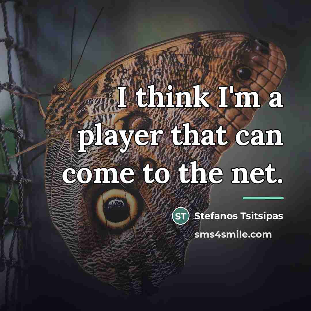 “I think I'm a player that can come to the…” quote by Stefanos Tsitsipas