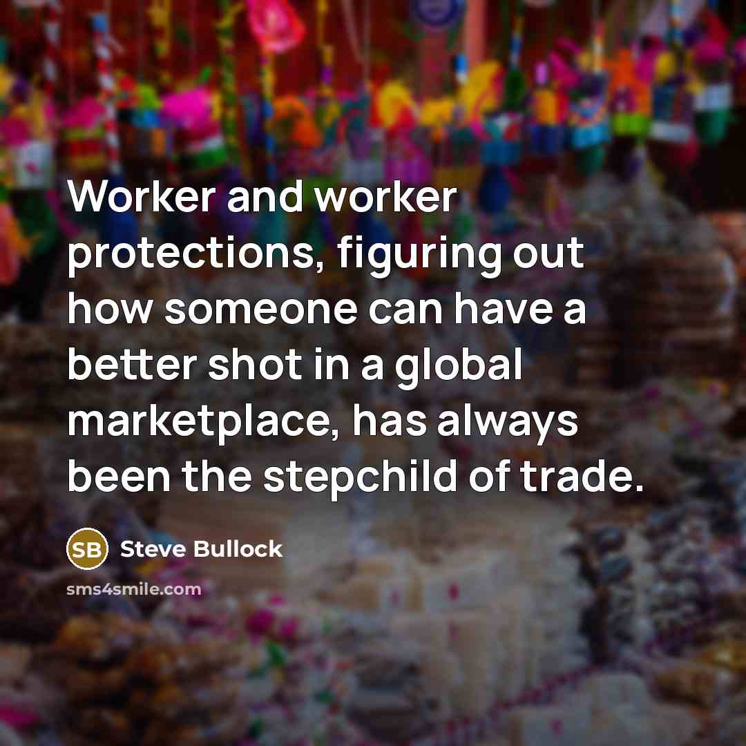 “Worker and worker protections, figuring out how someone can have…” quote by Steve Bullock