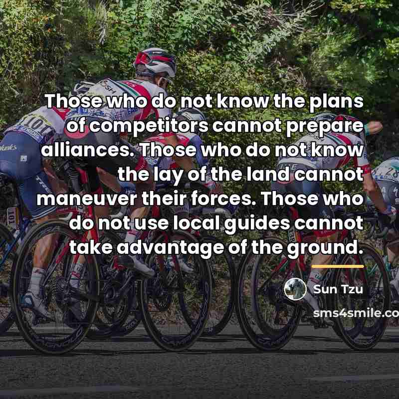 “Those who do not know the plans of competitors cannot…” quote by Sun Tzu