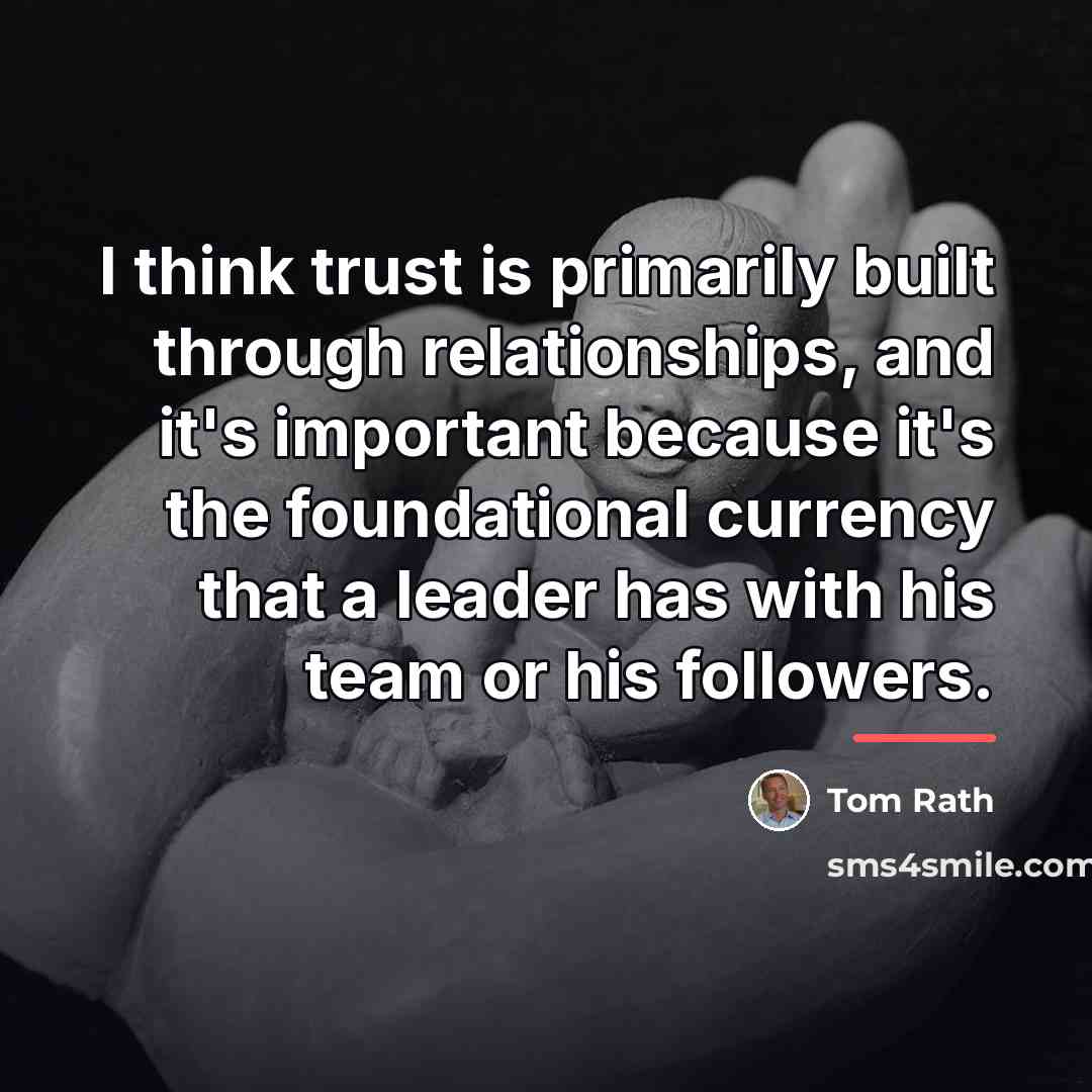 “I think trust is primarily built through relationships, and it's…” quote by Tom Rath