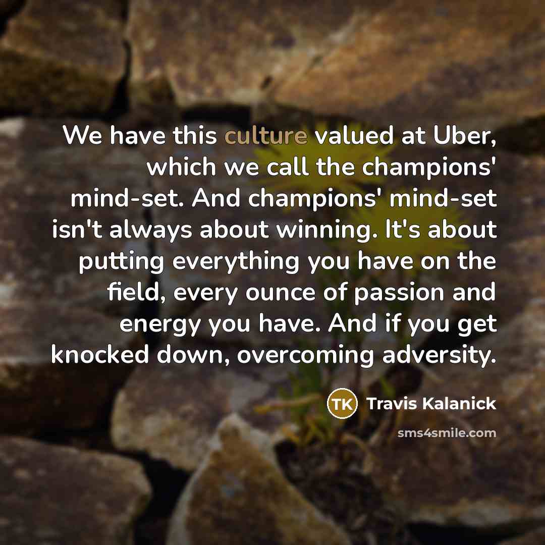 “We have this culture valued at Uber, which we call…” quote by Travis Kalanick