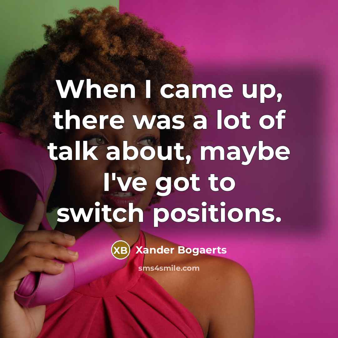 “When I came up, there was a lot of talk…” quote by Xander Bogaerts