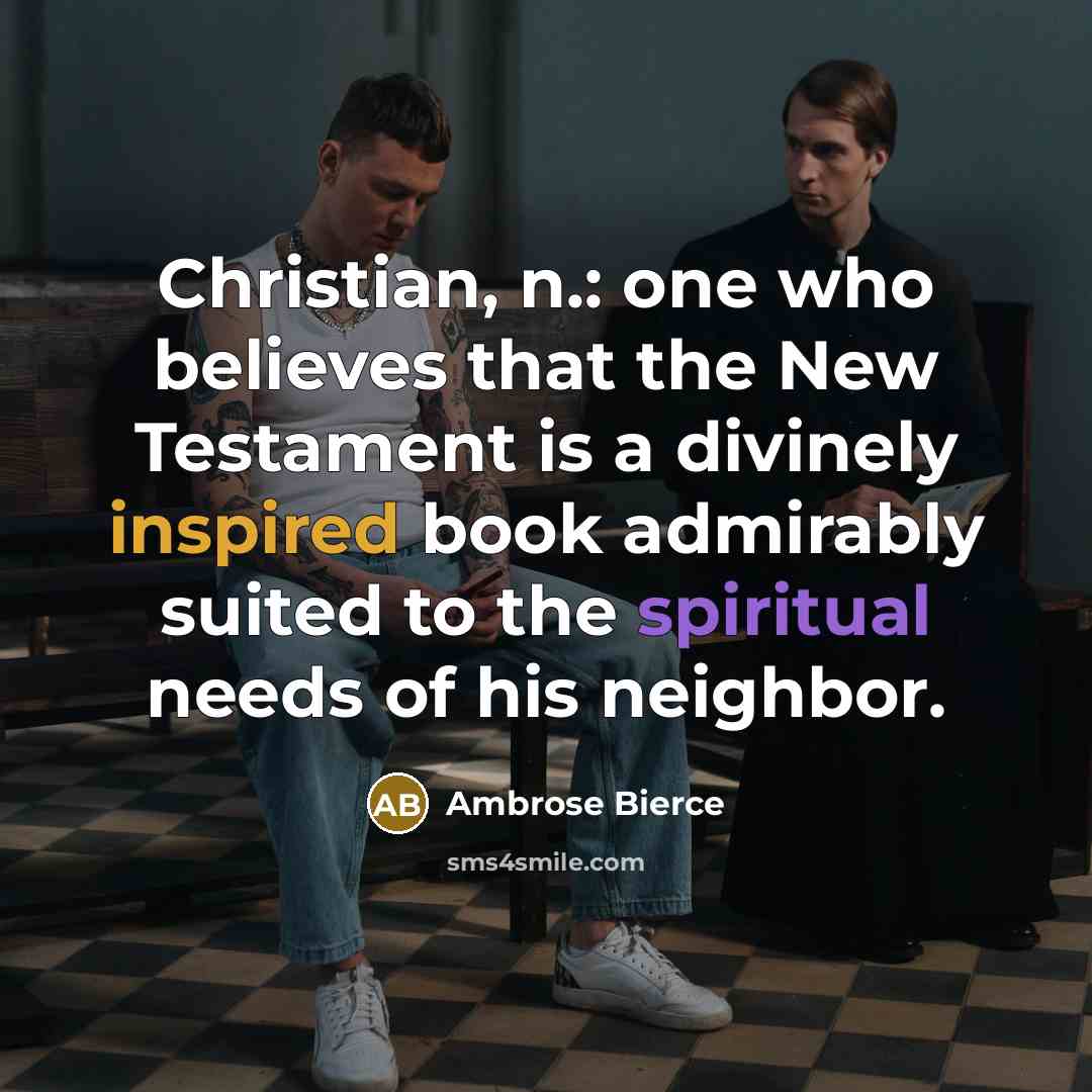 “Christian, n.: one who believes that the New Testament is…” quote by Ambrose Bierce