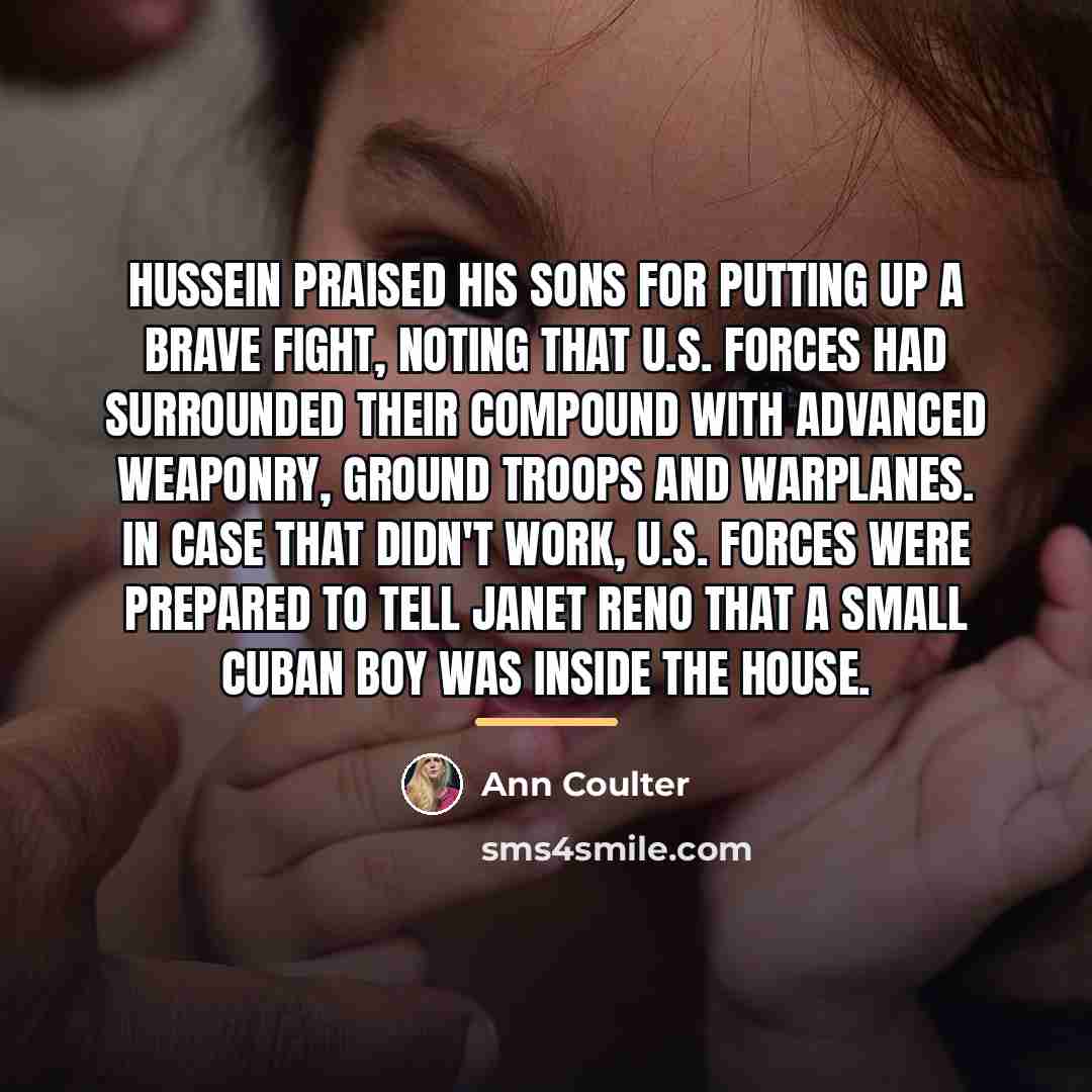 “Hussein praised his sons for putting up a brave fight,…” quote by Ann Coulter