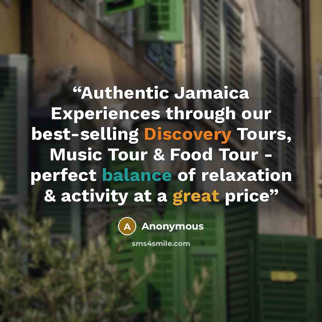 “Authentic Jamaica Experiences through our best-selling Discovery Tours, Music Tour & Food Tour - perfect balance of relaxation & activity at a great price” quote by Anonymous