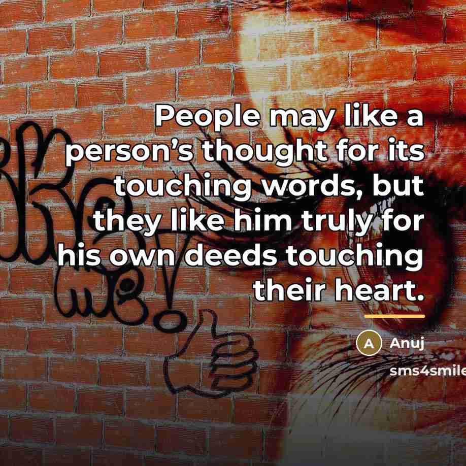 “People may like a person’s thought for its touching words,…” quote by Anuj