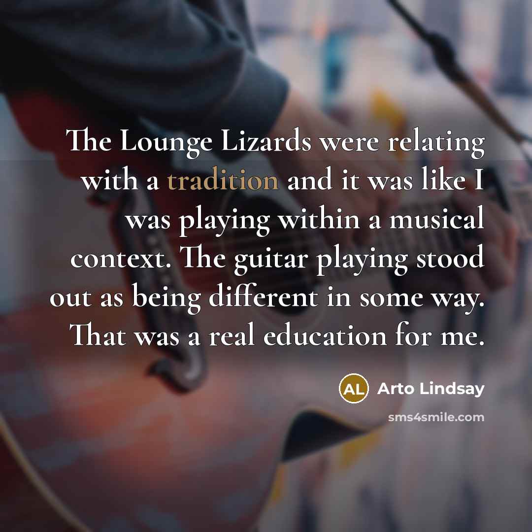 “The Lounge Lizards were relating with a tradition and it…” quote by Arto Lindsay