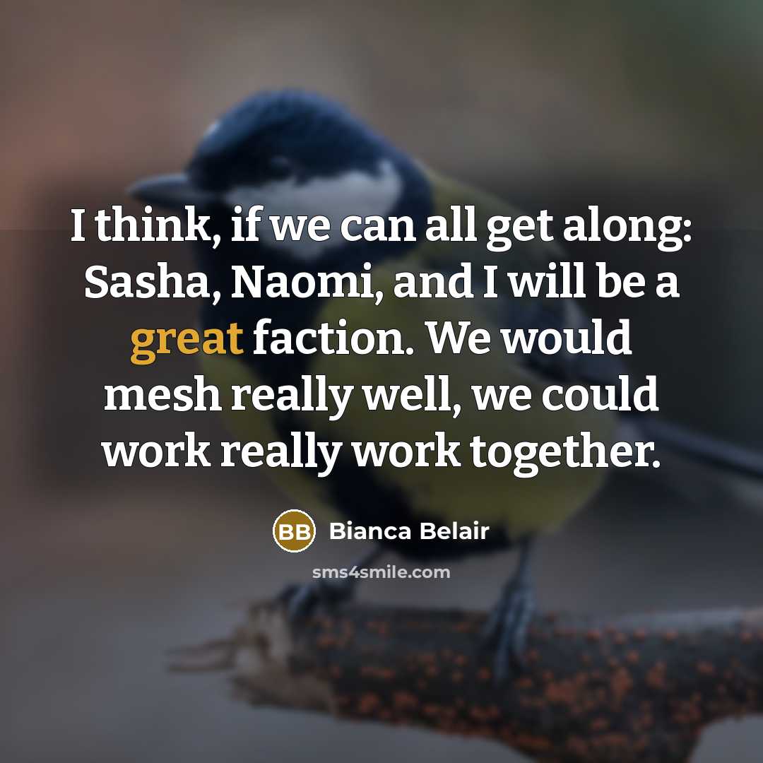 “I think, if we can all get along: Sasha, Naomi, and I will be a great faction. We would mesh really well, we could work really work together.” quote by Bianca Belair