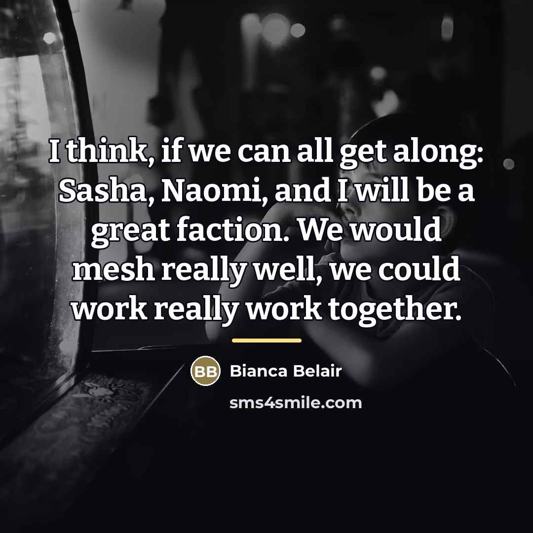 “I think, if we can all get along: Sasha, Naomi,…” quote by Bianca Belair