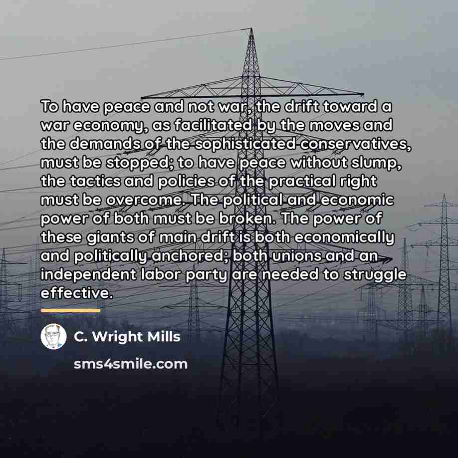 “To have peace and not war, the drift toward a…” quote by C. Wright Mills