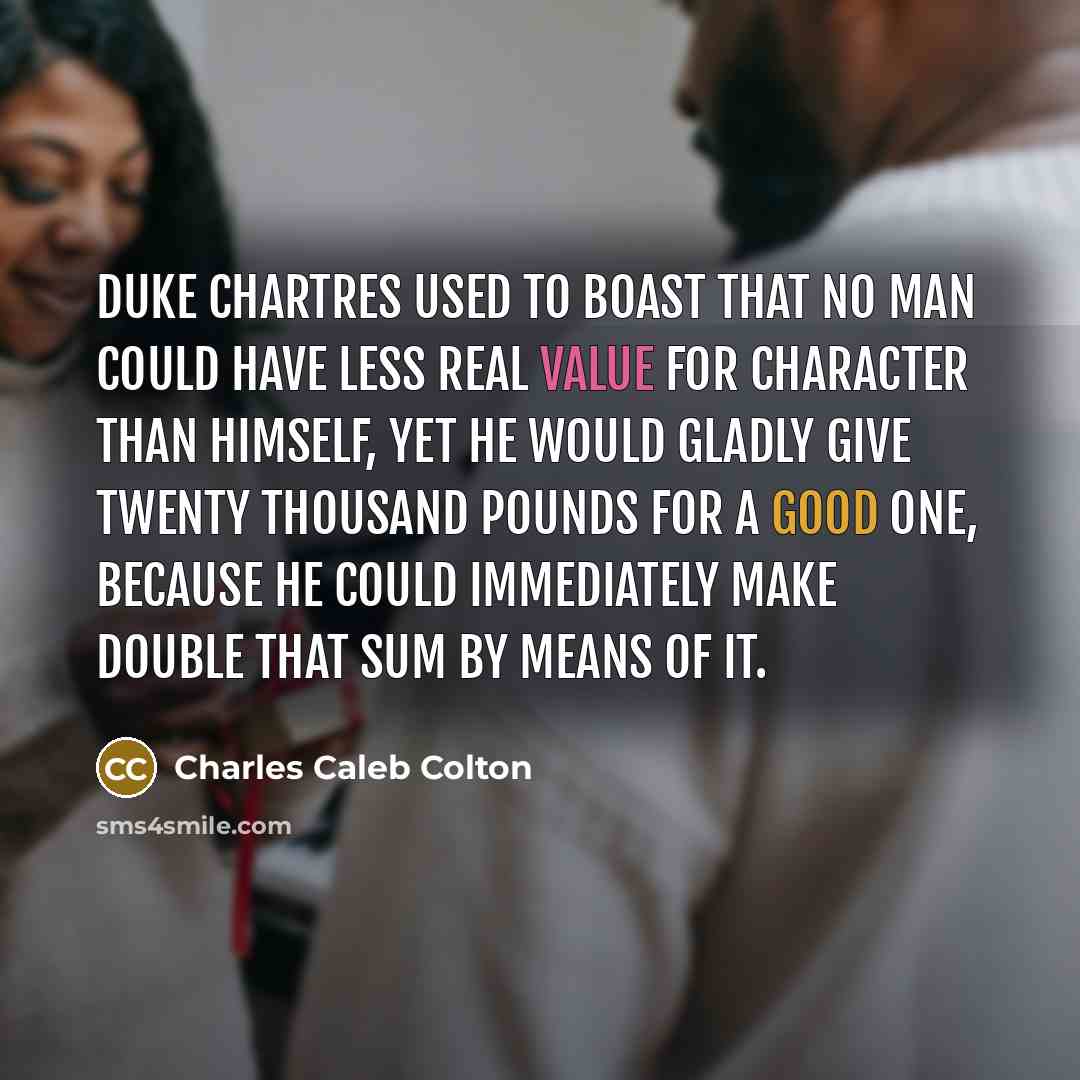 “Duke Chartres used to boast that no man could have…” quote by Charles Caleb Colton