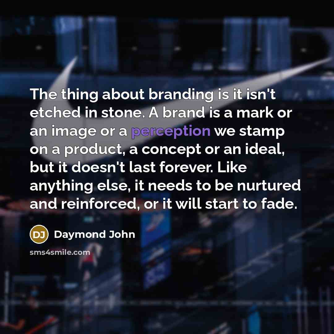 “The thing about branding is it isn't etched in stone.…” quote by Daymond John