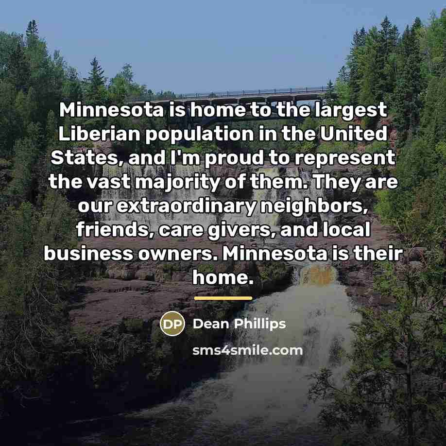 “Minnesota is home to the largest Liberian population in the…” quote by Dean Phillips