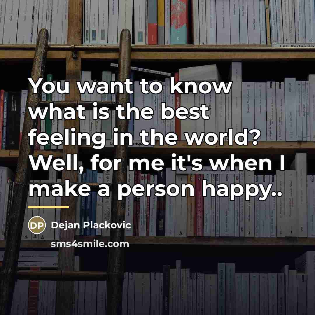 “You want to know what is the best feeling in…” quote by Dejan Plackovic