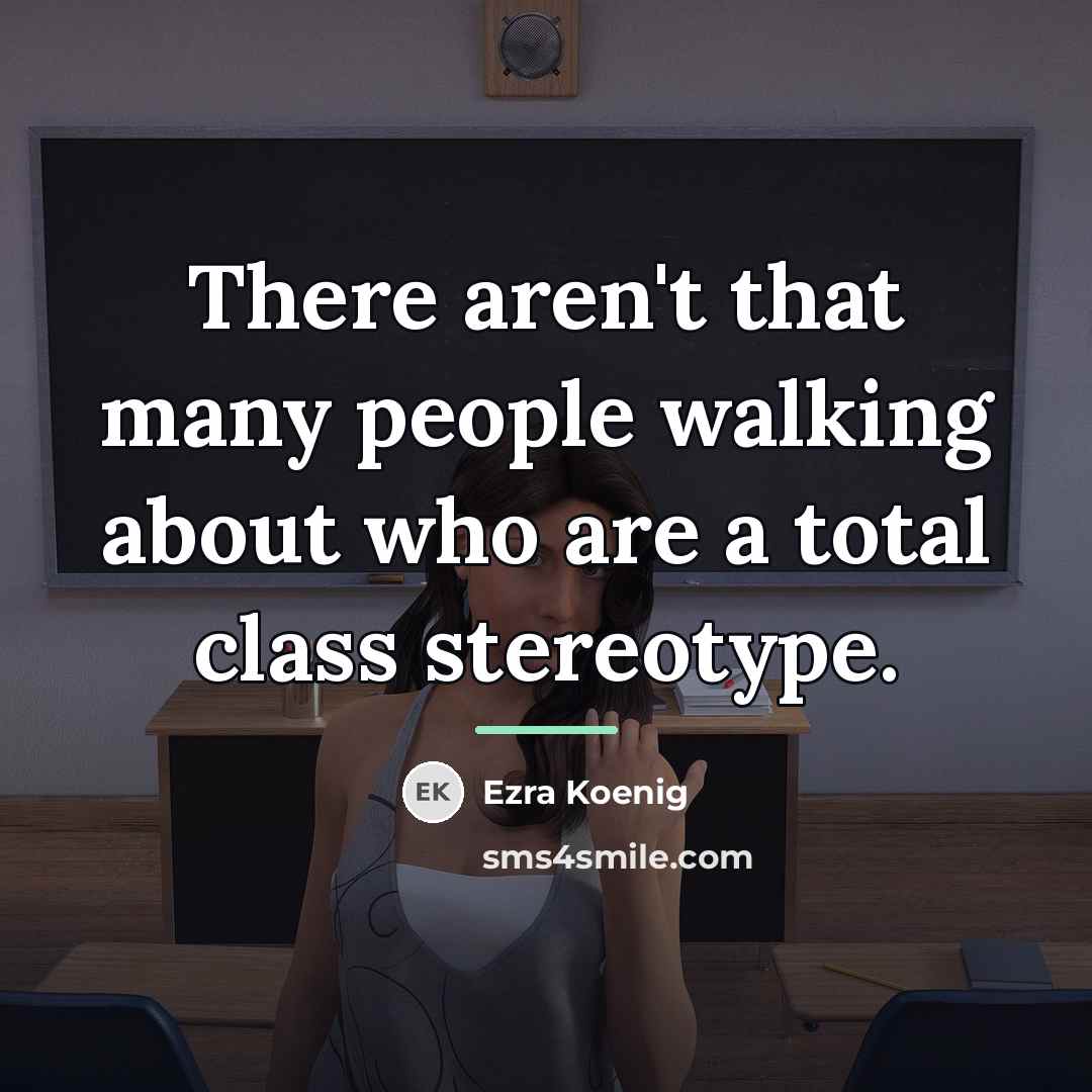 “There aren't that many people walking about who are a…” quote by Ezra Koenig