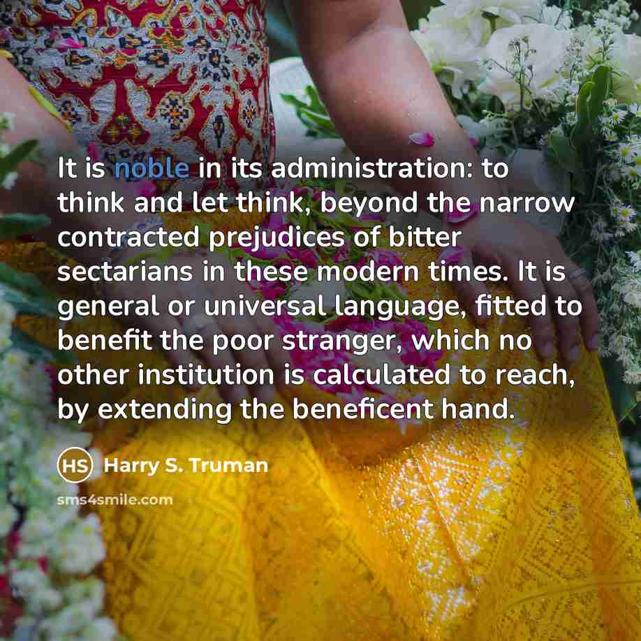 “It is noble in its administration: to think and let…” quote by Harry S. Truman
