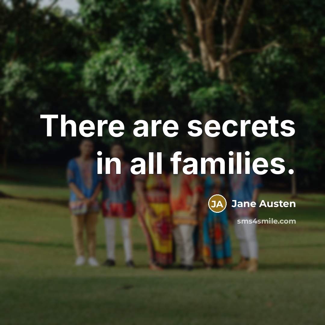 “There are secrets in all families.…” quote by Jane Austen