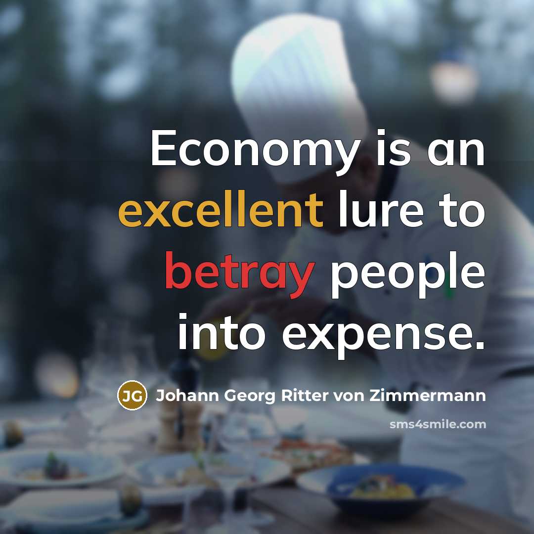 “Economy is an excellent lure to betray people into expense.…” quote by Johann Georg Ritter von Zimmermann