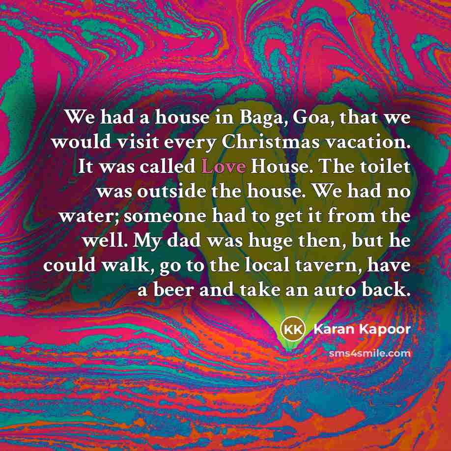 “We had a house in Baga, Goa, that we would…” quote by Karan Kapoor