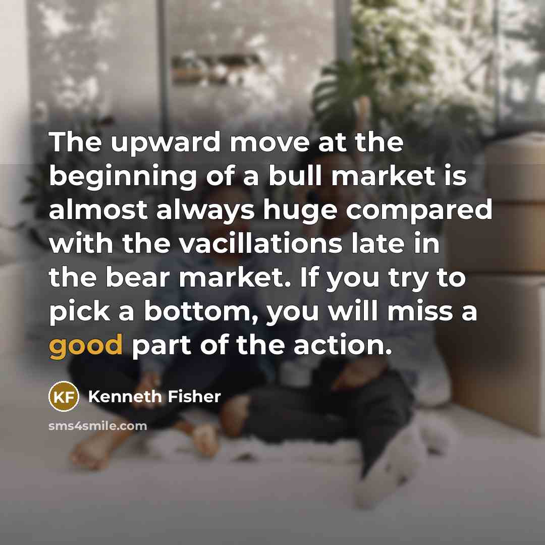 “The upward move at the beginning of a bull market…” quote by Kenneth Fisher
