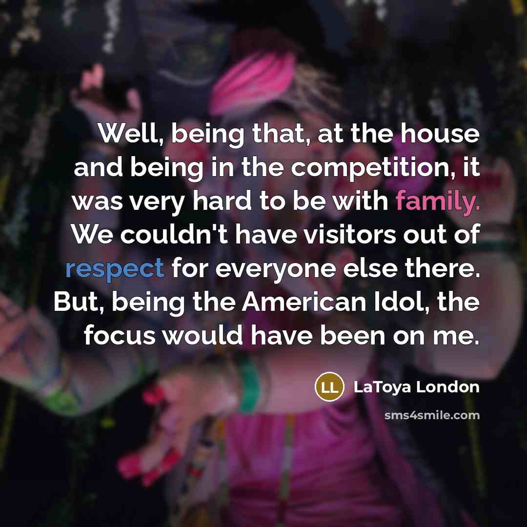 “Well, being that, at the house and being in the…” quote by LaToya London