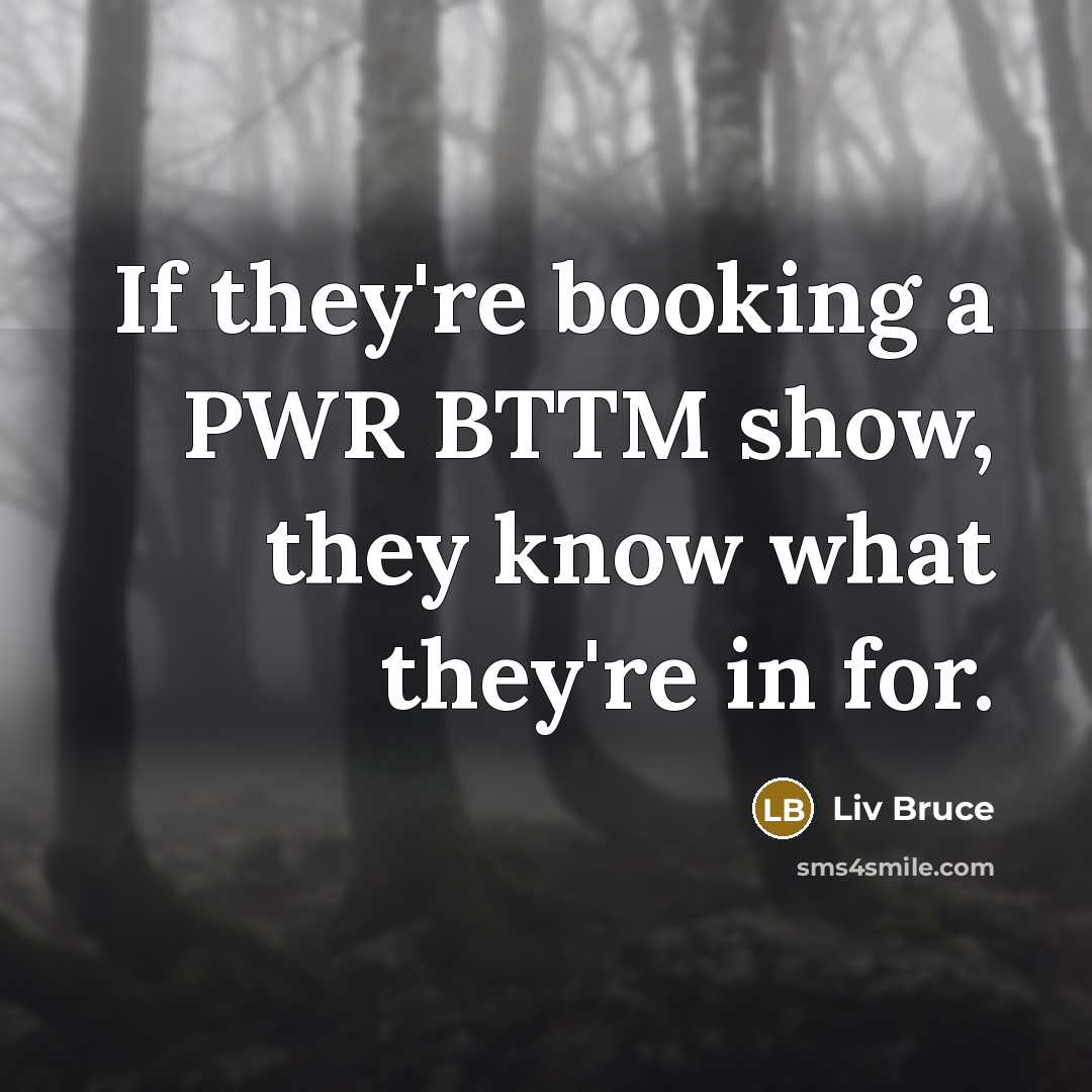 “If they're booking a PWR BTTM show, they know what…” quote by Liv Bruce