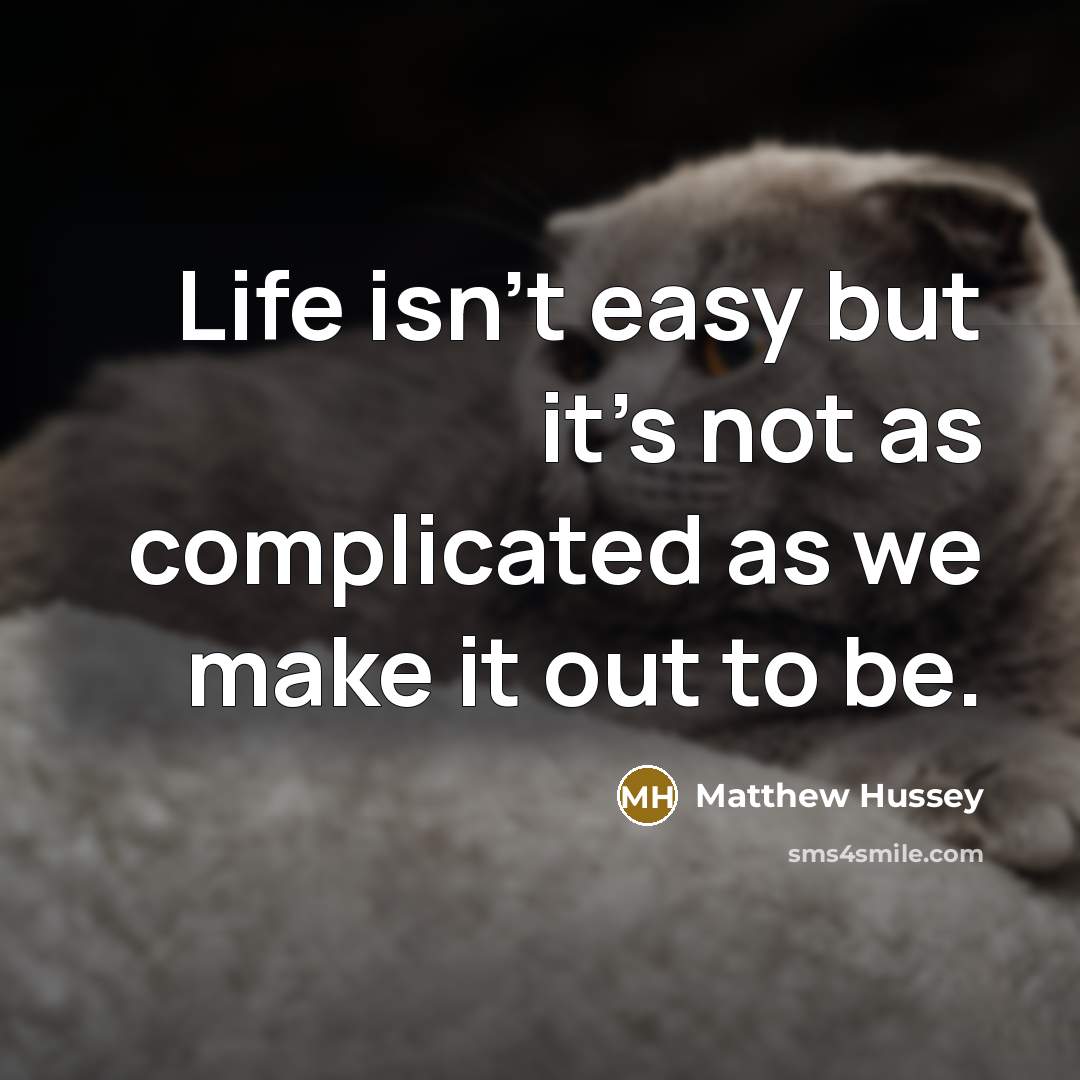 “Life isn't easy but it's not as complicated as we…” quote by Matthew Hussey