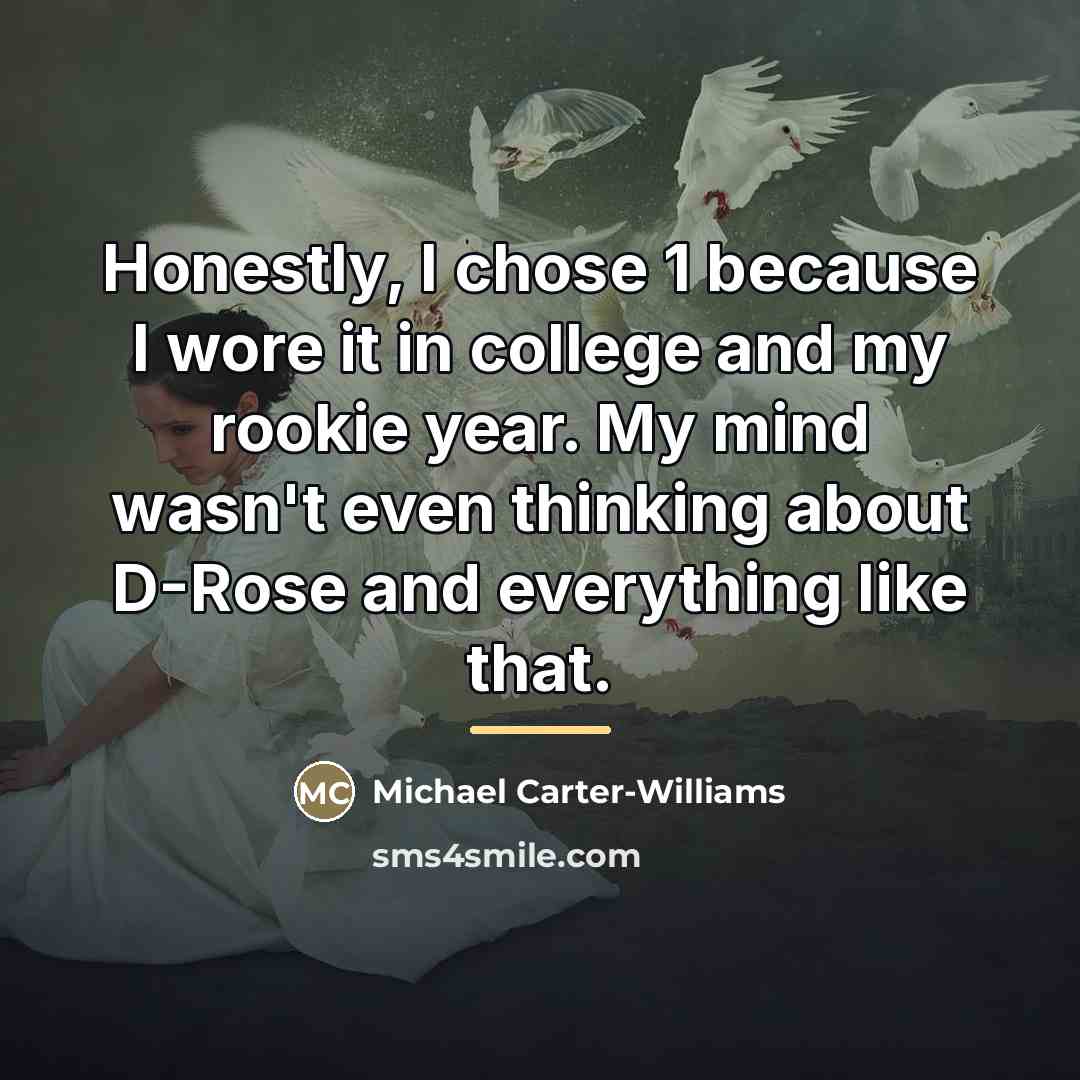 “Honestly, I chose 1 because I wore it in college…” quote by Michael Carter-Williams