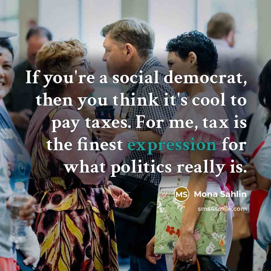 “If you're a social democrat, then you think it's cool…” quote by Mona Sahlin