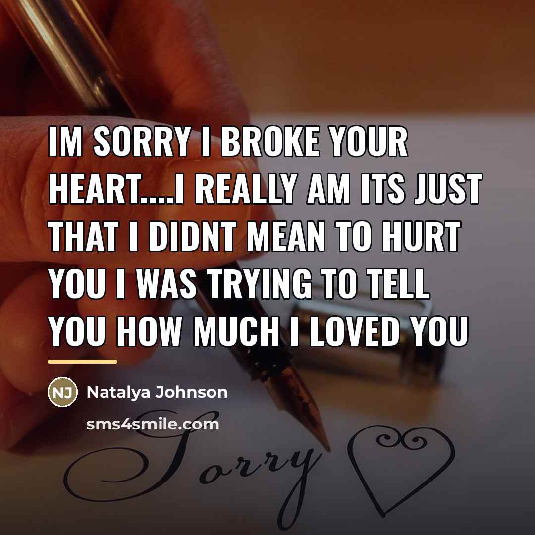 “Im sorry I broke your heart....i really am its just…” quote by Natalya Johnson