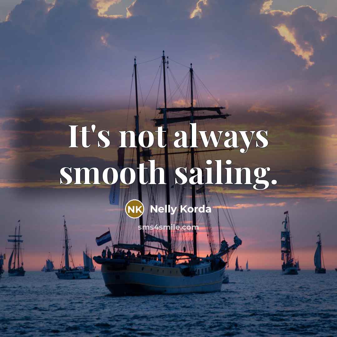 “It's not always smooth sailing.…” quote by Nelly Korda