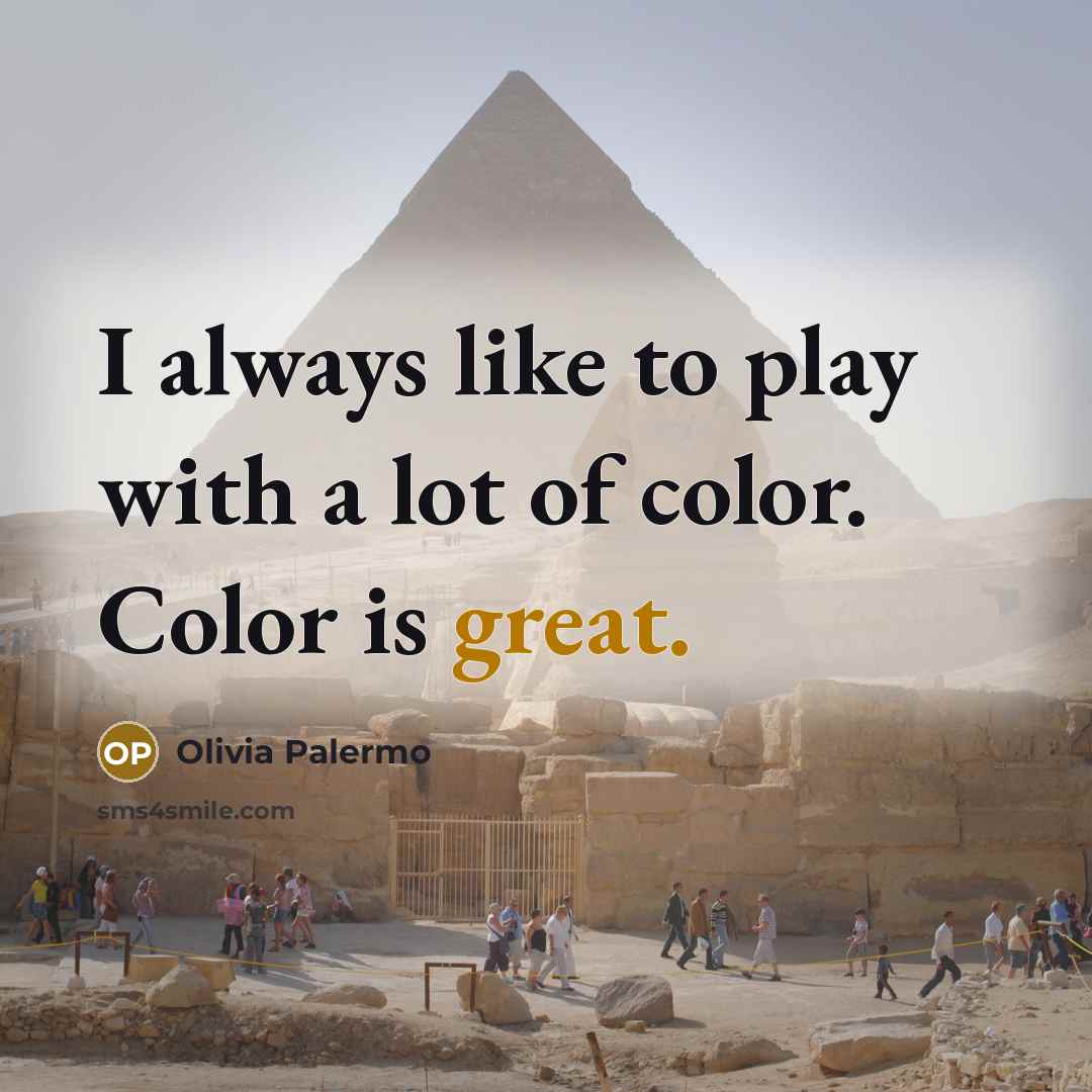 “I always like to play with a lot of color.…” quote by Olivia Palermo