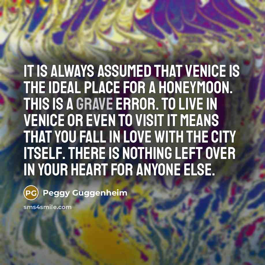 “It is always assumed that Venice is the ideal place…” quote by Peggy Guggenheim