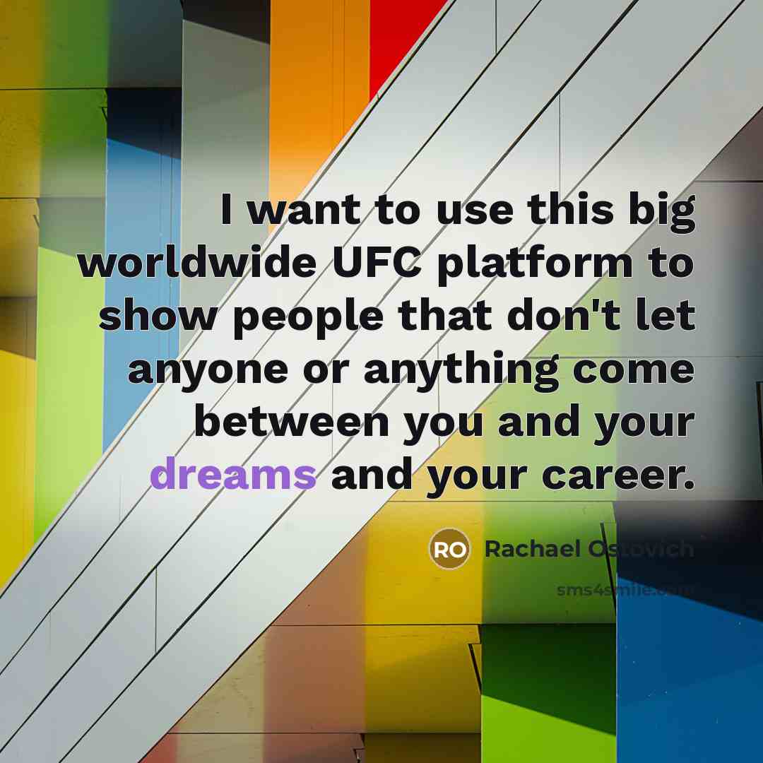 “I want to use this big worldwide UFC platform to…” quote by Rachael Ostovich