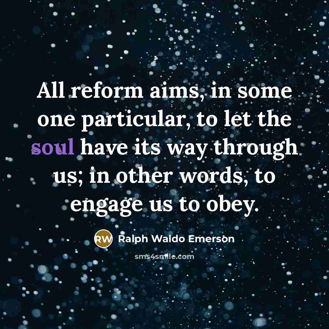 “All reform aims, in some one particular, to let the…” quote by Ralph Waldo Emerson