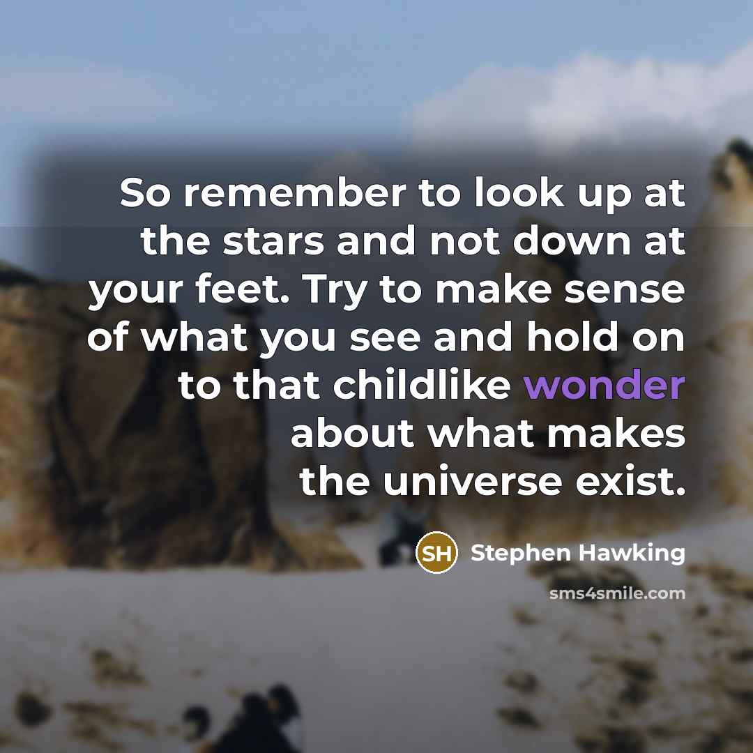 “So remember to look up at the stars and not…” quote by Stephen Hawking