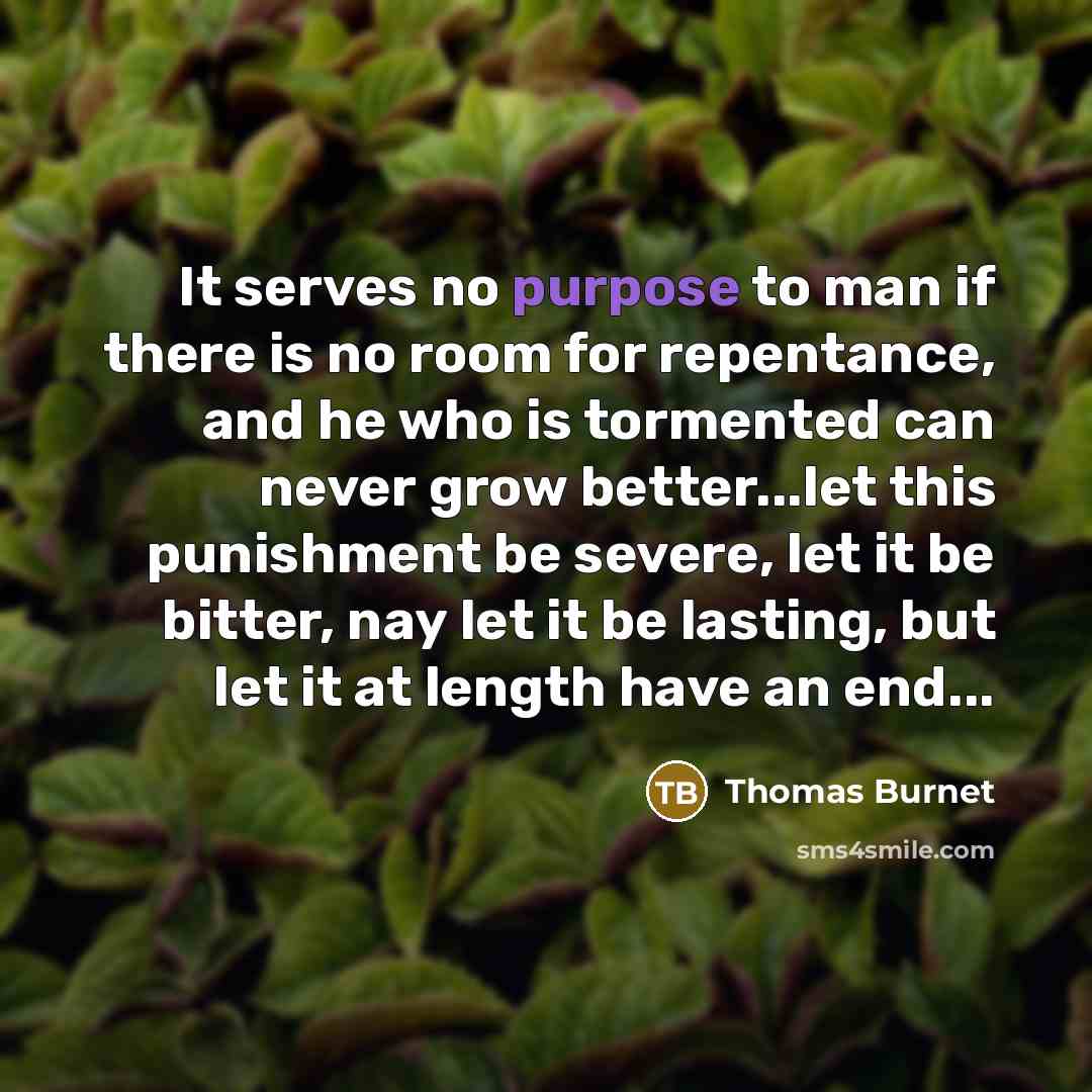 “It serves no purpose to man if there is no…” quote by Thomas Burnet