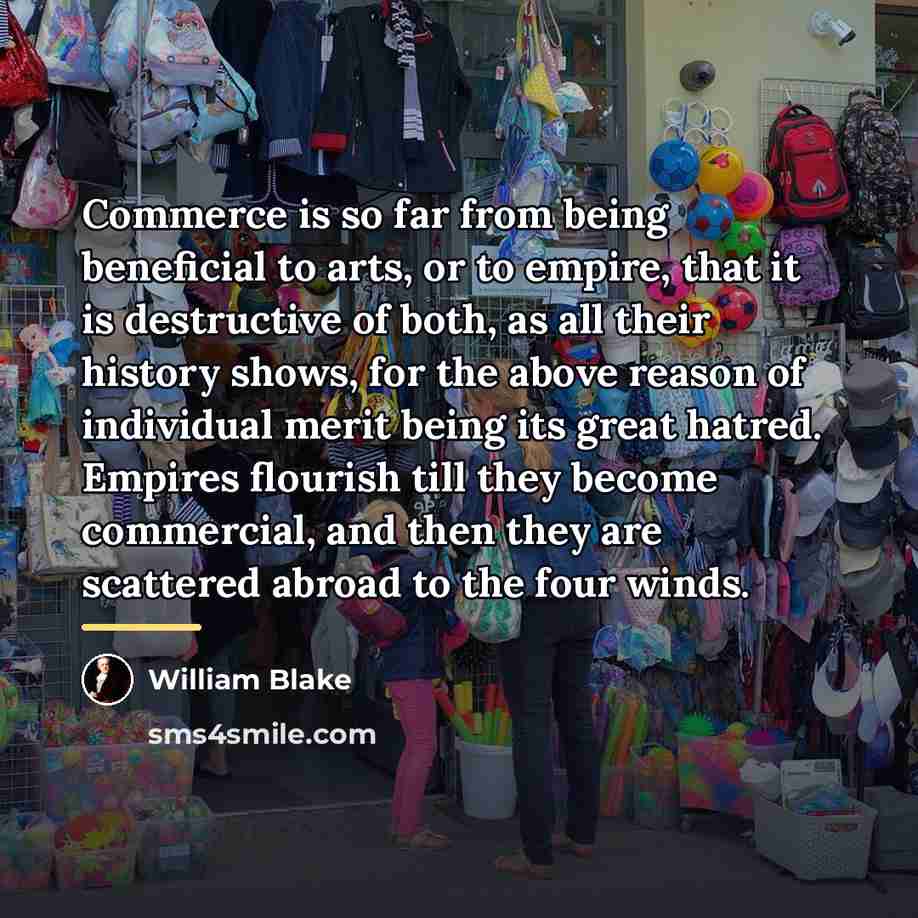 “Commerce is so far from being beneficial to arts, or…” quote by William Blake