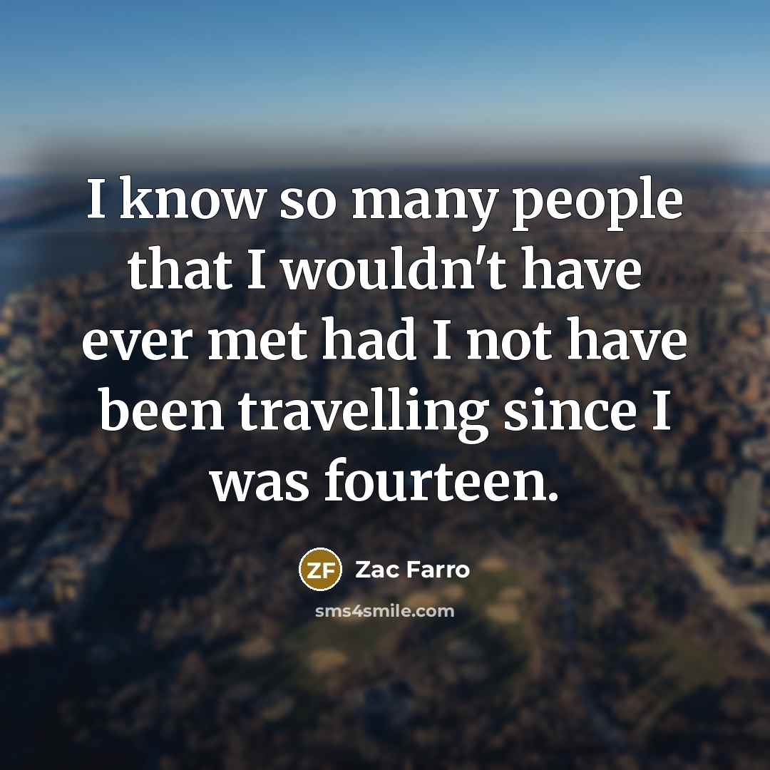 “I know so many people that I wouldn't have ever…” quote by Zac Farro