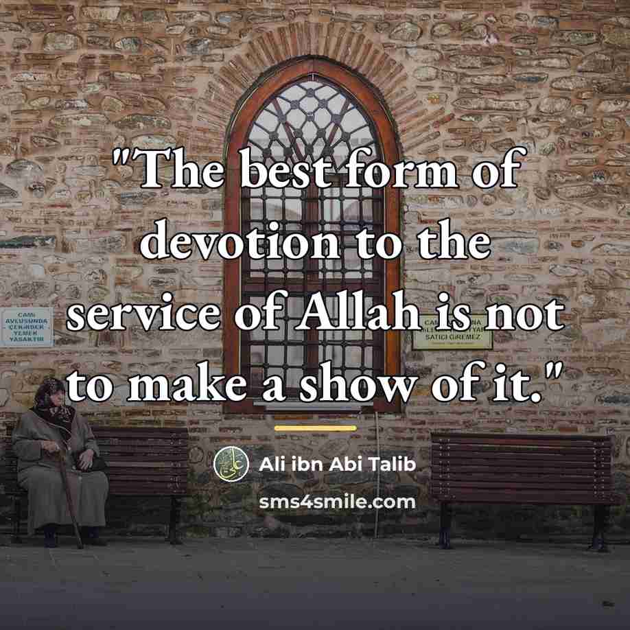 “"The best form of devotion to the service of Allah…” quote by Ali ibn Abi Talib
